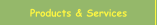 Products & Services